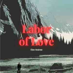 Elen Andrew - Labor of Love.jpeg